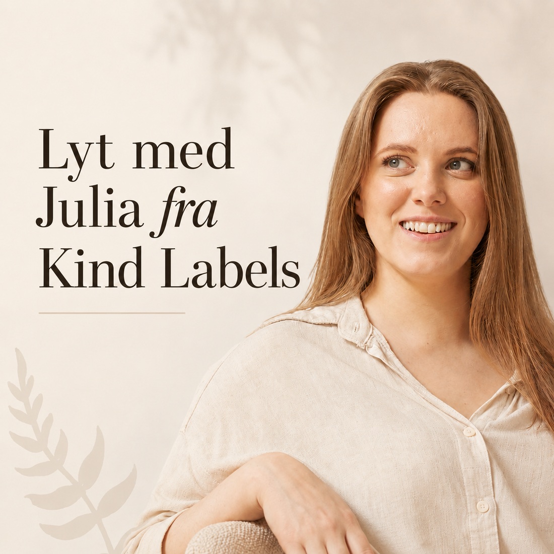 Lyt med Julia fra Kind Labels: bloggen er blevet lidt mere lettilgængelig
